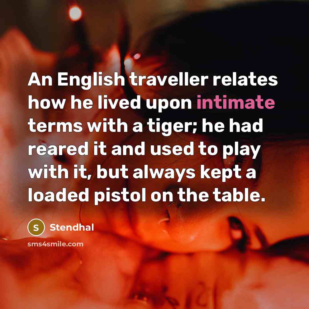 “An English traveller relates how he lived upon intimate terms…” quote by Stendhal