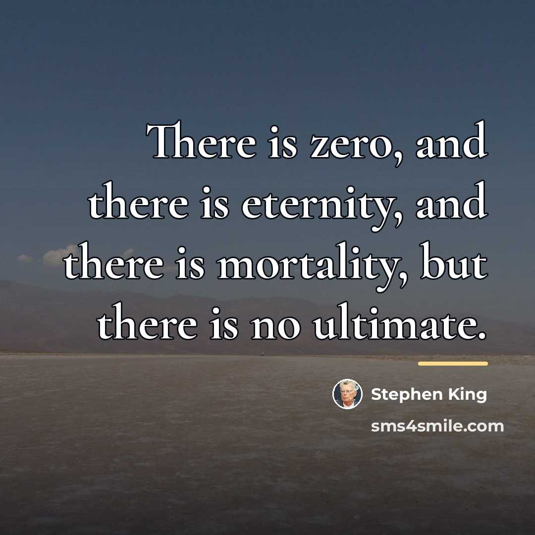 “There is zero, and there is eternity, and there is…” quote by Stephen King