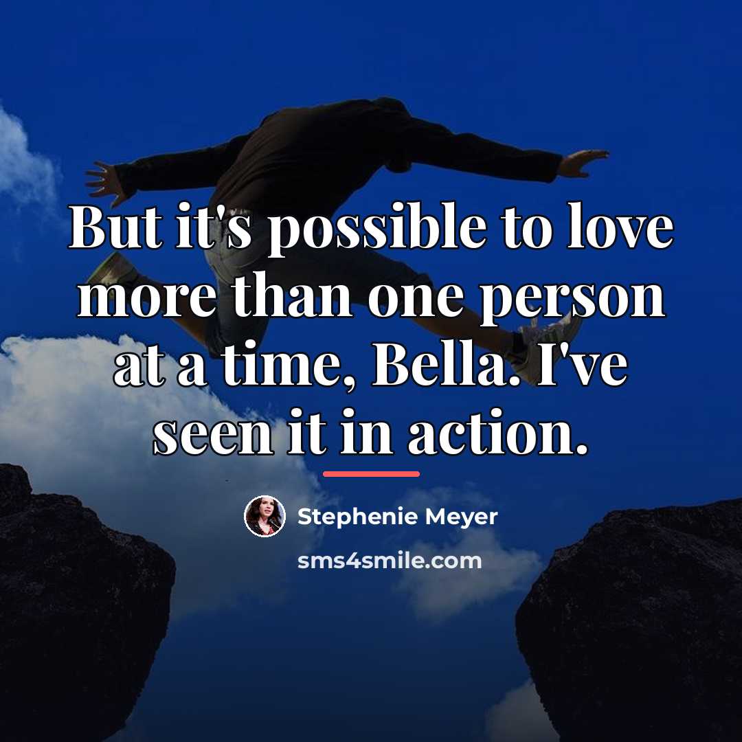 “But it's possible to love more than one person at…” quote by Stephenie Meyer