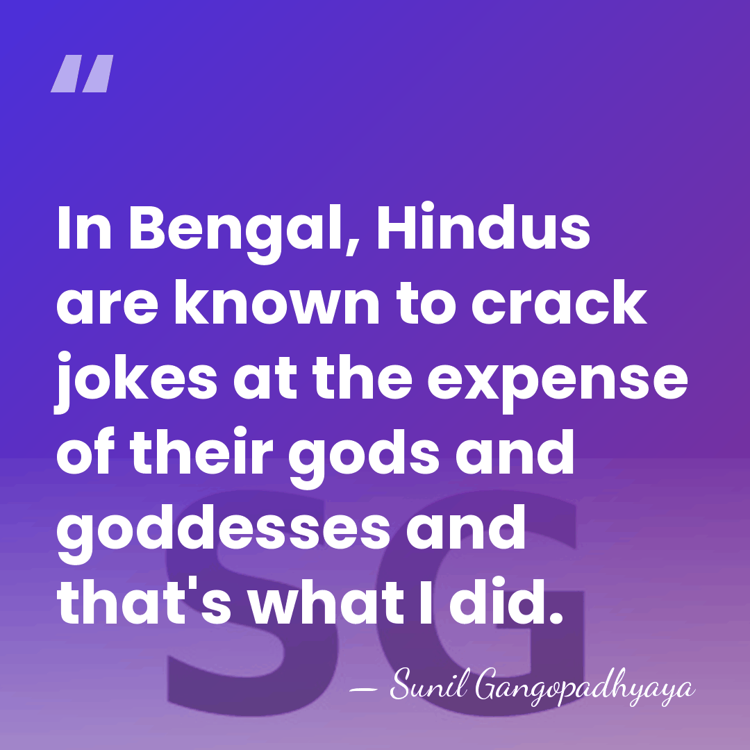 In Bengal, Hindus are known to crack jokes at the expense of&hellip; - Sunil Gangopadhyaya