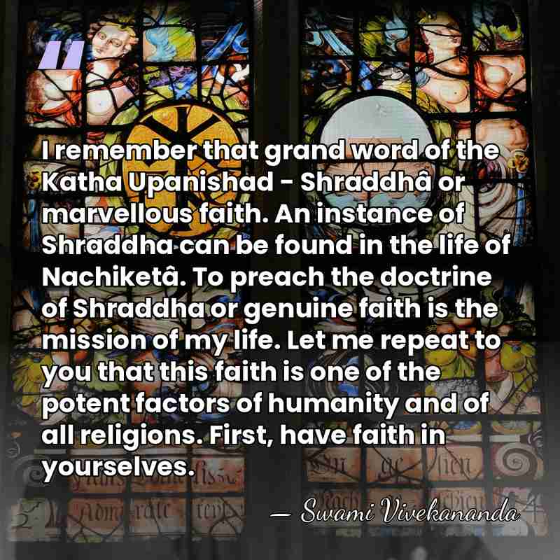 I remember that grand word of the Katha Upanishad - Shraddhâ or&hellip; - Swami Vivekananda