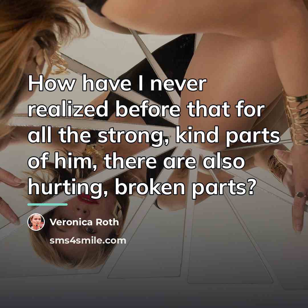 “How have I never realized before that for all the…” quote by Veronica Roth