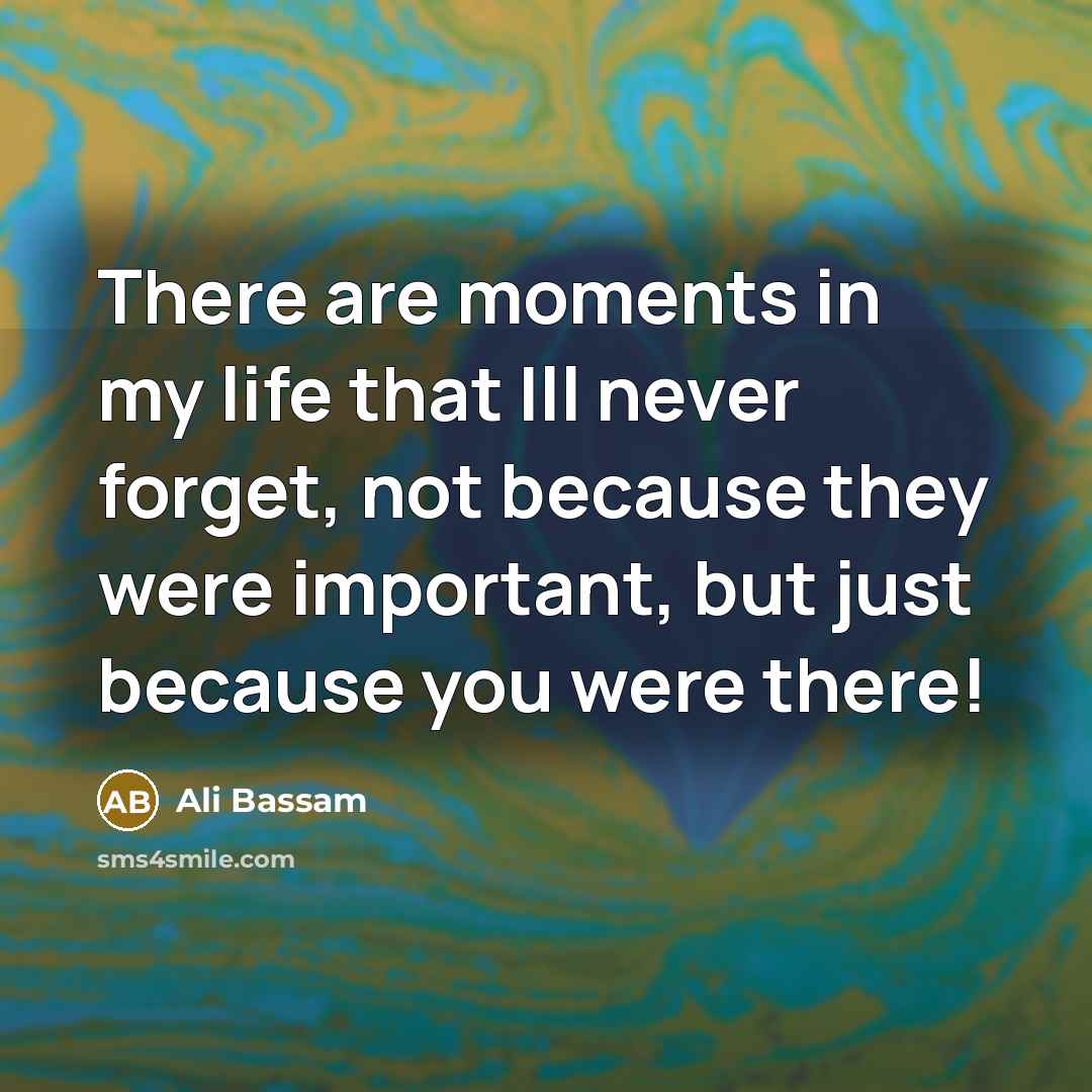 “There are moments in my life that Ill never forget,…” quote by Ali Bassam