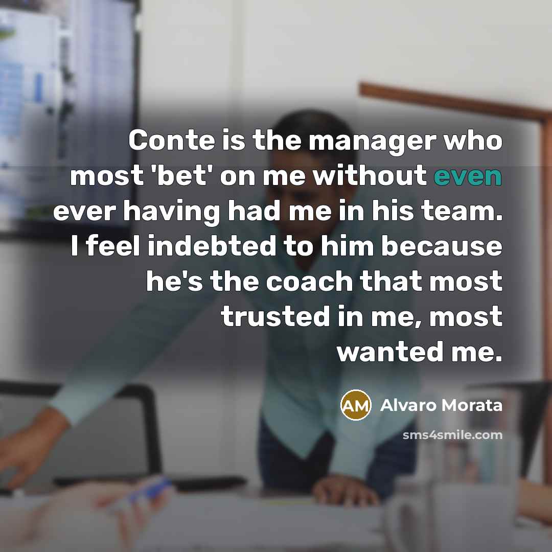 “Conte is the manager who most 'bet' on me without…” quote by Alvaro Morata