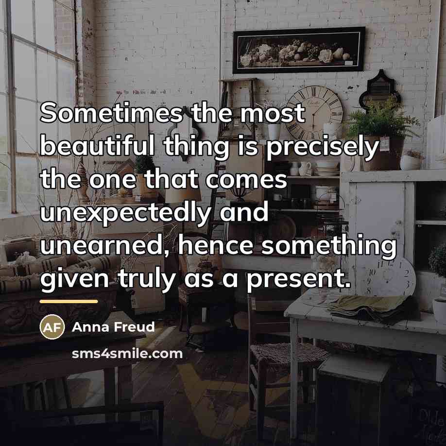 “Sometimes the most beautiful thing is precisely the one that…” quote by Anna Freud