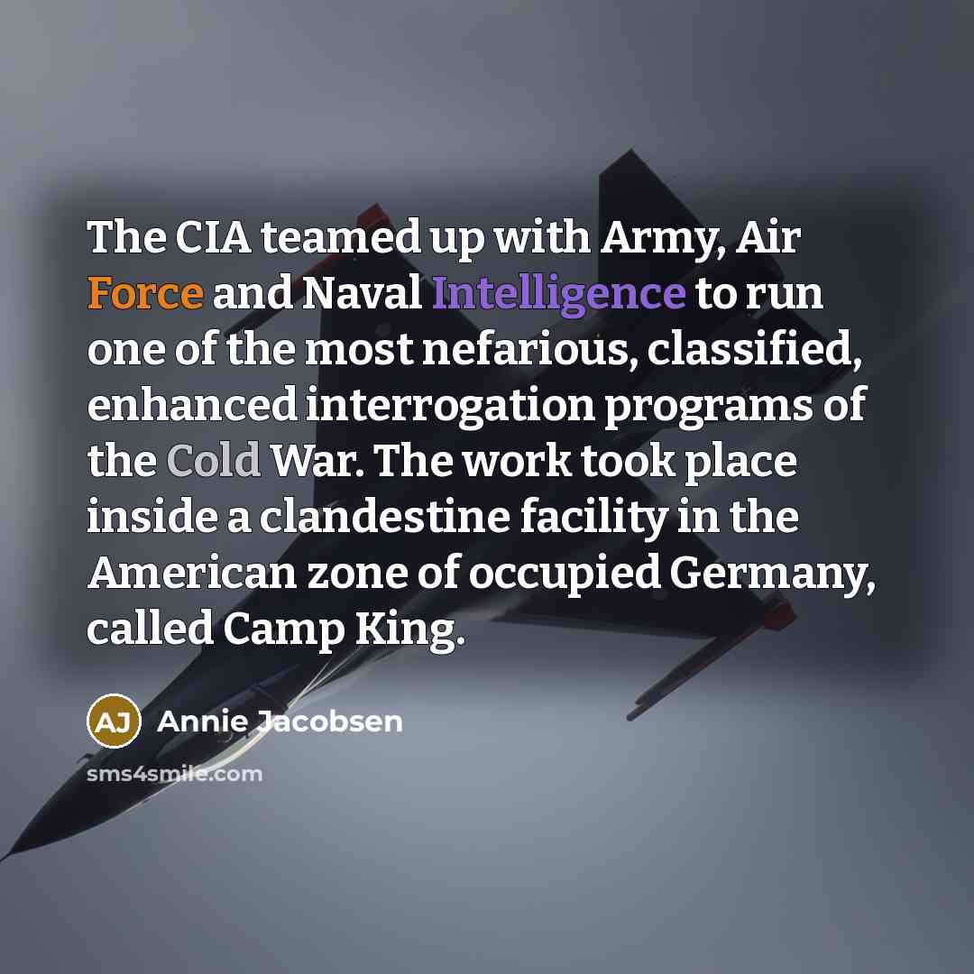 “The CIA teamed up with Army, Air Force and Naval…” quote by Annie Jacobsen