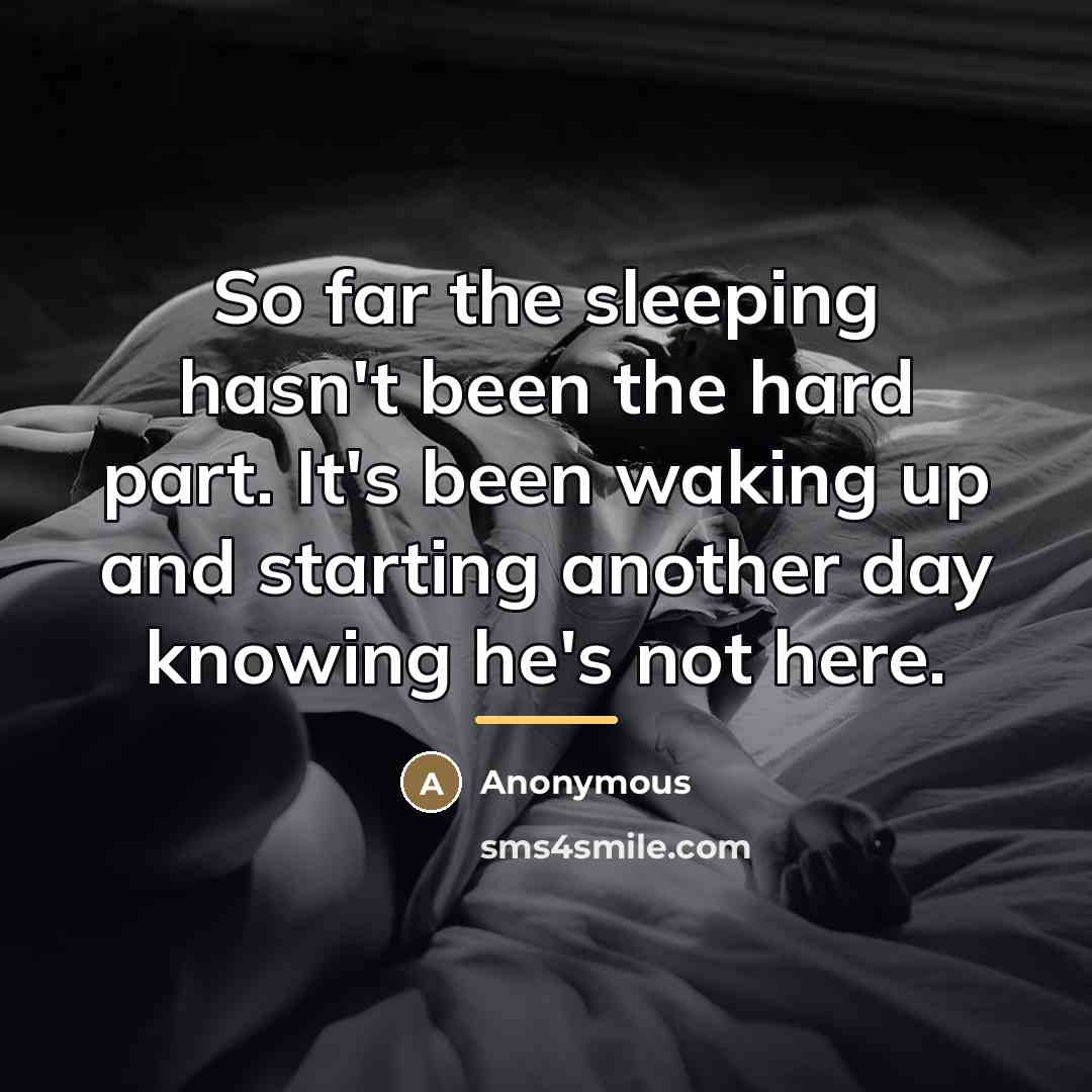 “So far the sleeping hasn't been the hard part. It's…” quote by Anonymous
