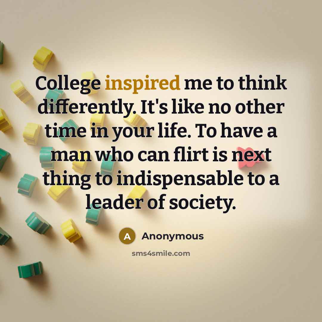 “College inspired me to think differently. It's like no other…” quote by Anonymous