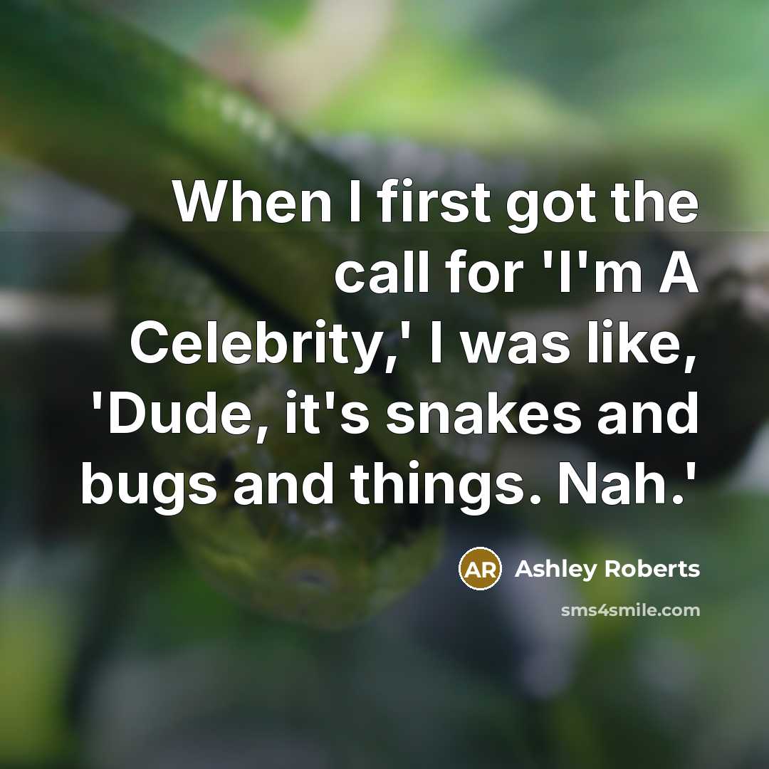 “When I first got the call for 'I'm A Celebrity,'…” quote by Ashley Roberts