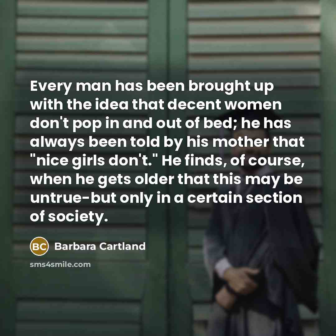 “Every man has been brought up with the idea that…” quote by Barbara Cartland