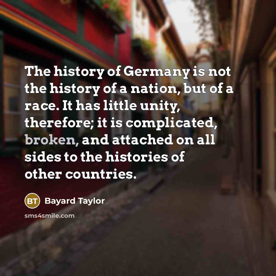 “The history of Germany is not the history of a…” quote by Bayard Taylor