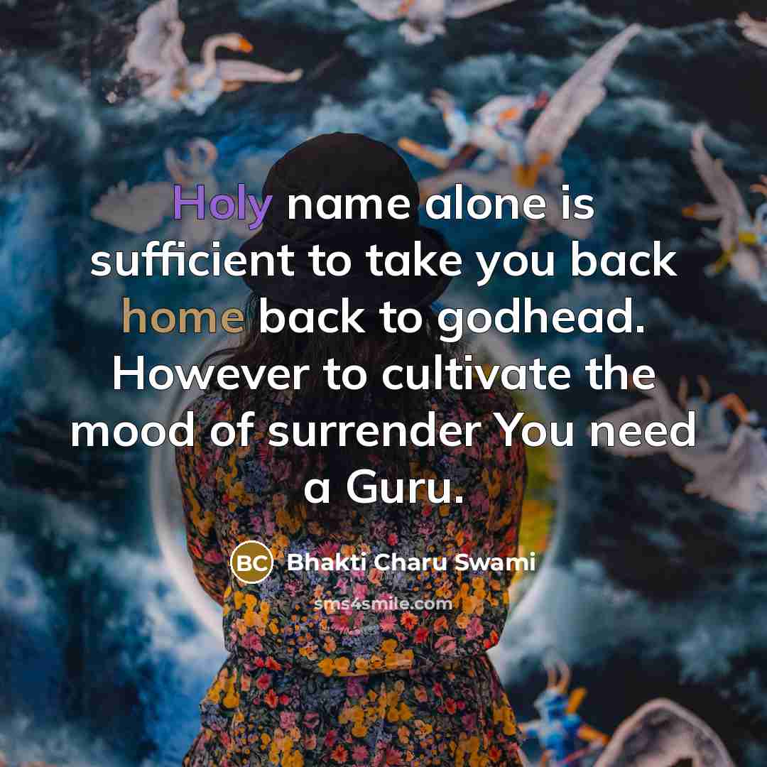 “Holy name alone is sufficient to take you back home…” quote by Bhakti Charu Swami