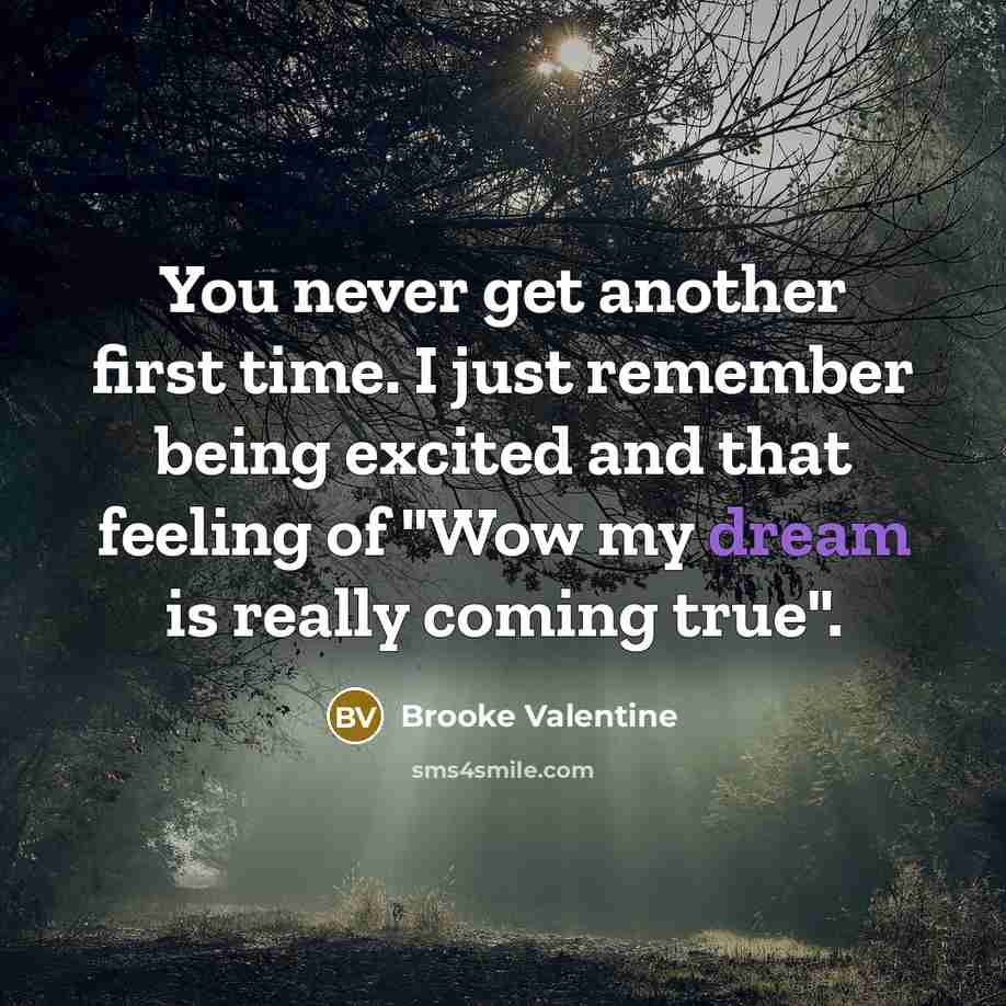 “You never get another first time. I just remember being…” quote by Brooke Valentine