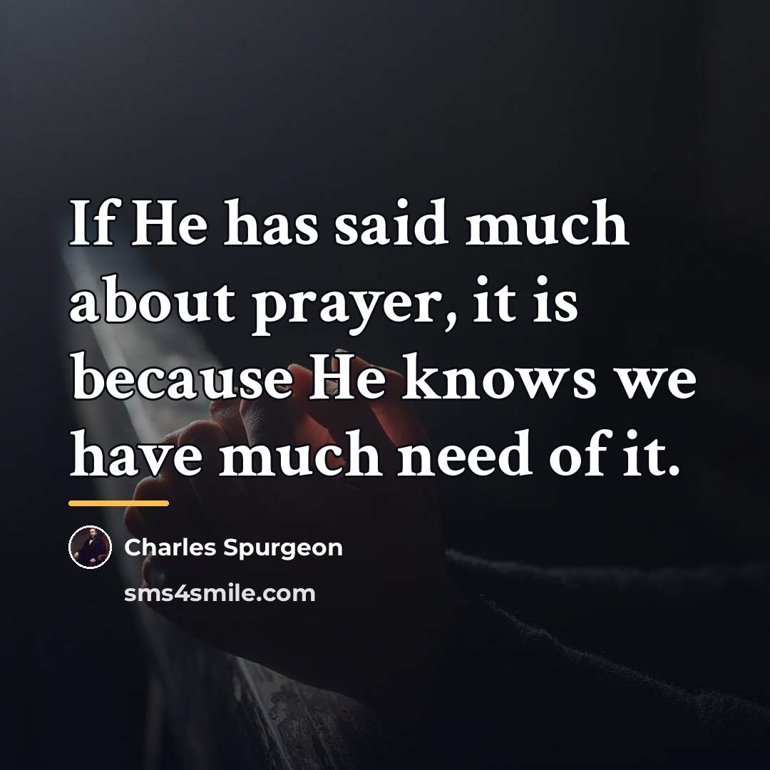 “If He has said much about prayer, it is because…” quote by Charles Spurgeon