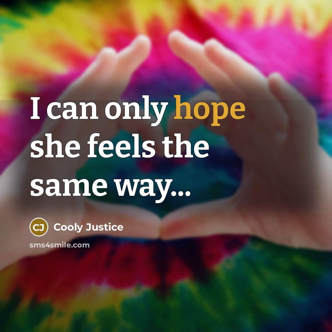 “I can only hope she feels the same way...…” quote by Cooly Justice
