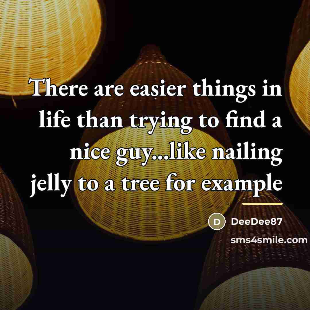 “There are easier things in life than trying to find…” quote by DeeDee87