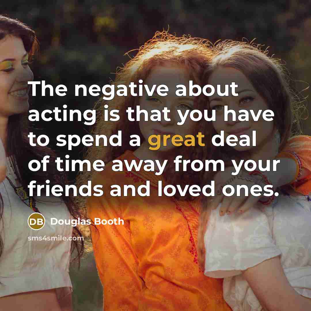 “The negative about acting is that you have to spend…” quote by Douglas Booth