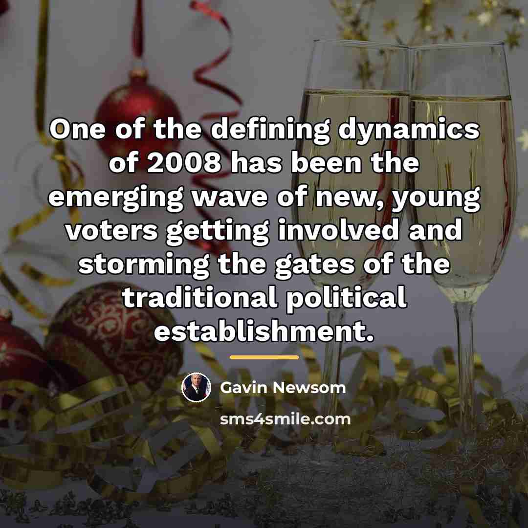 “One of the defining dynamics of 2008 has been the…” quote by Gavin Newsom