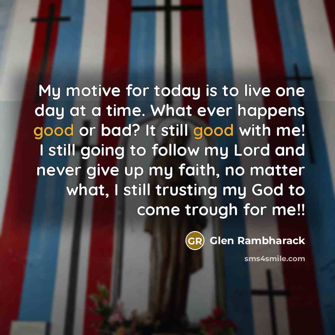 “My motive for today is to live one day at…” quote by Glen Rambharack