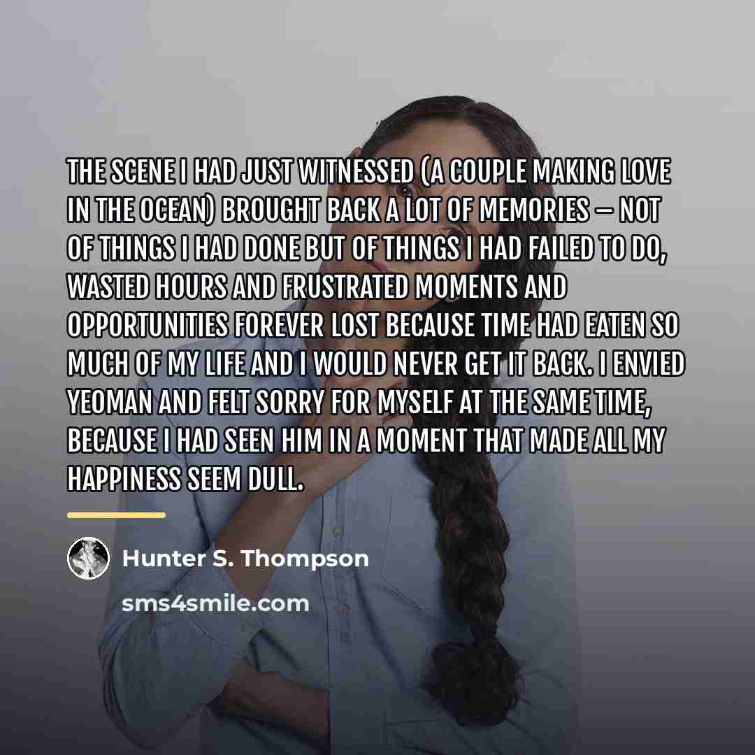 “The scene I had just witnessed (a couple making love…” quote by Hunter S. Thompson