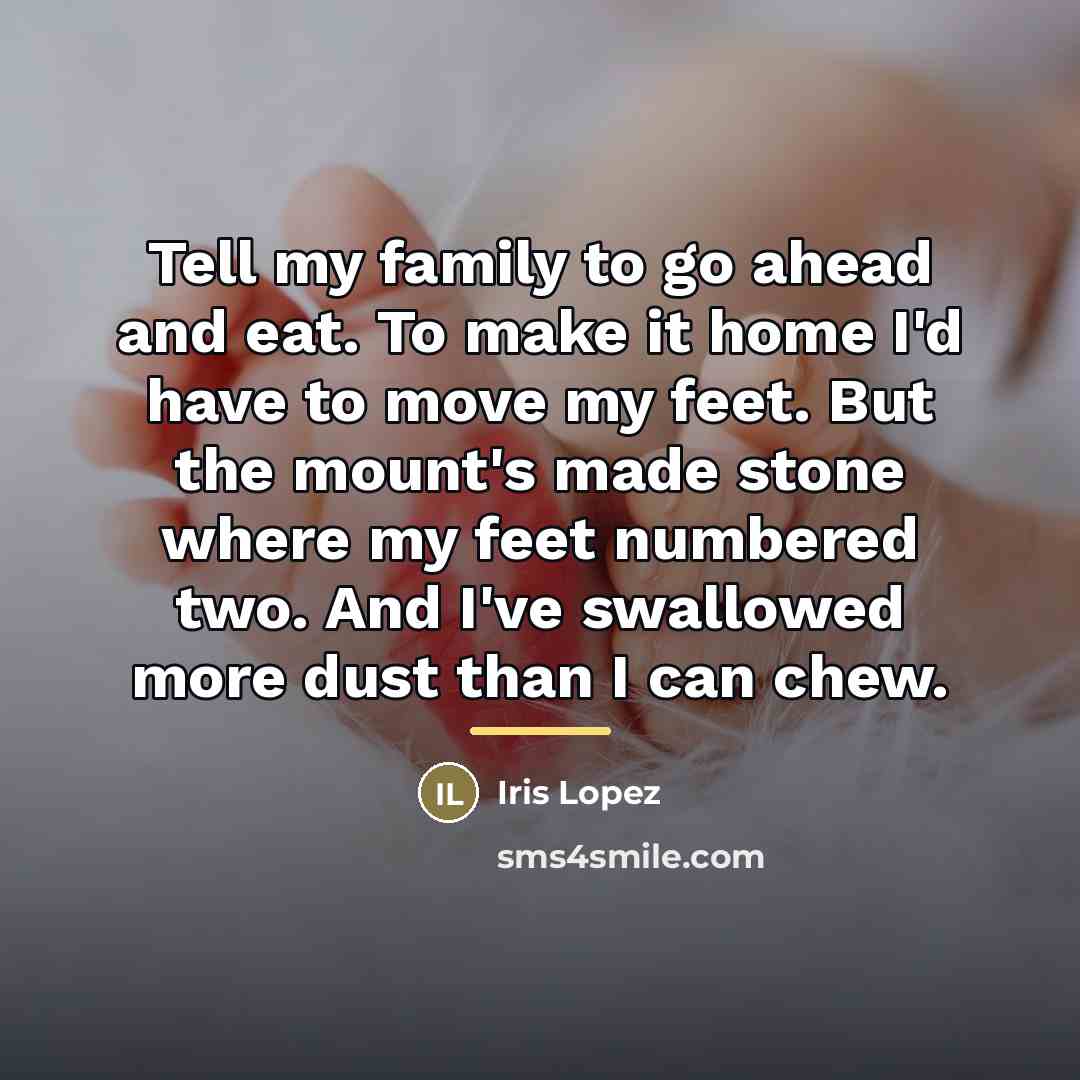 “Tell my family to go ahead and eat. To make…” quote by Iris Lopez