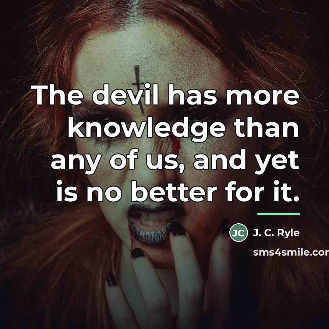 “The devil has more knowledge than any of us, and…” quote by J. C. Ryle