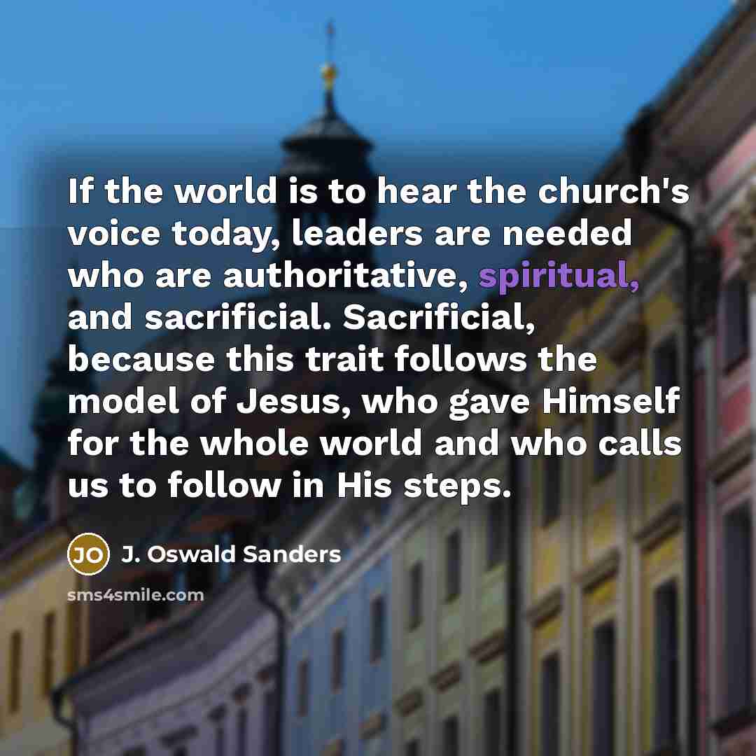 “If the world is to hear the church's voice today,…” quote by J. Oswald Sanders