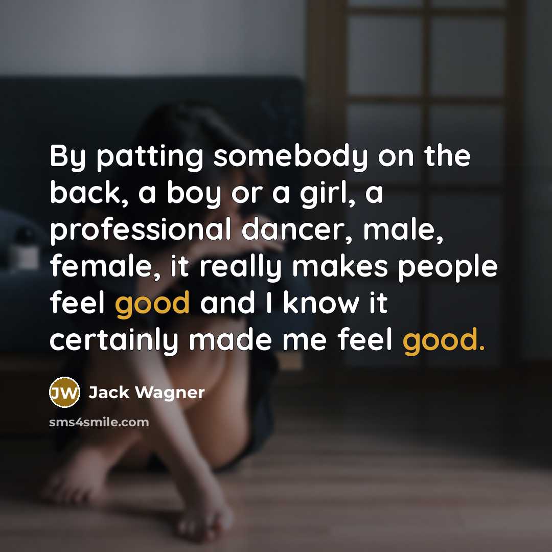 “By patting somebody on the back, a boy or a…” quote by Jack Wagner