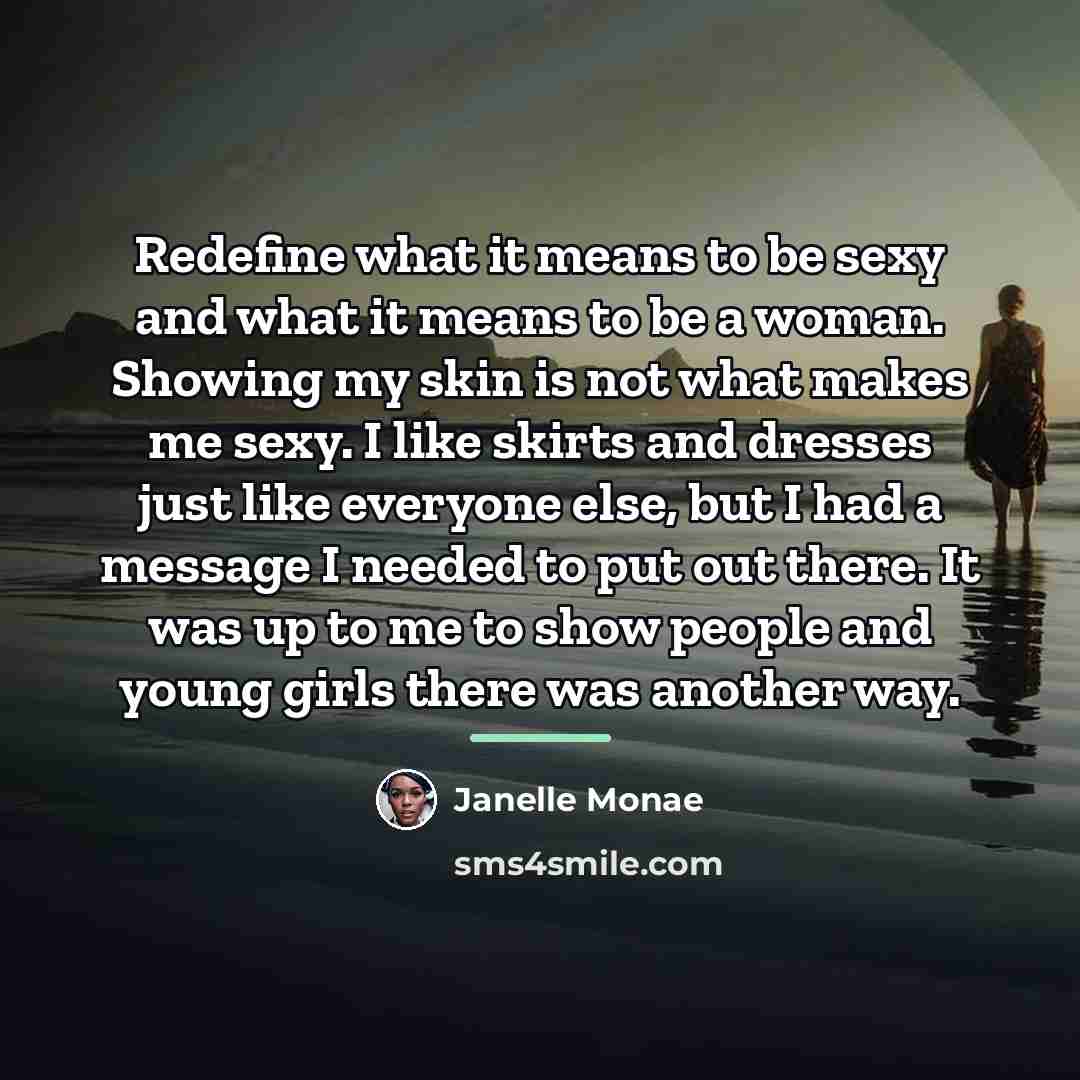“Redefine what it means to be sexy and what it…” quote by Janelle Monae