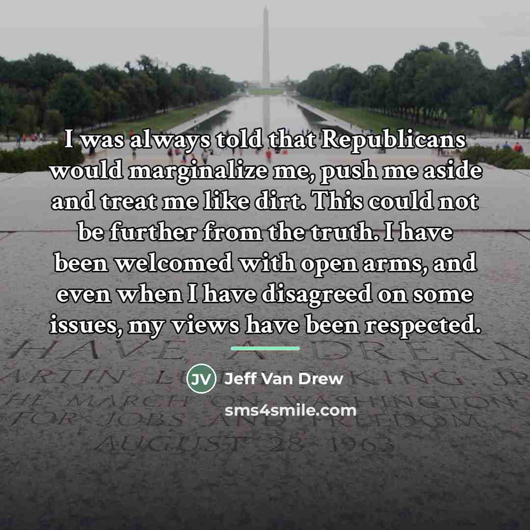 “I was always told that Republicans would marginalize me, push…” quote by Jeff Van Drew
