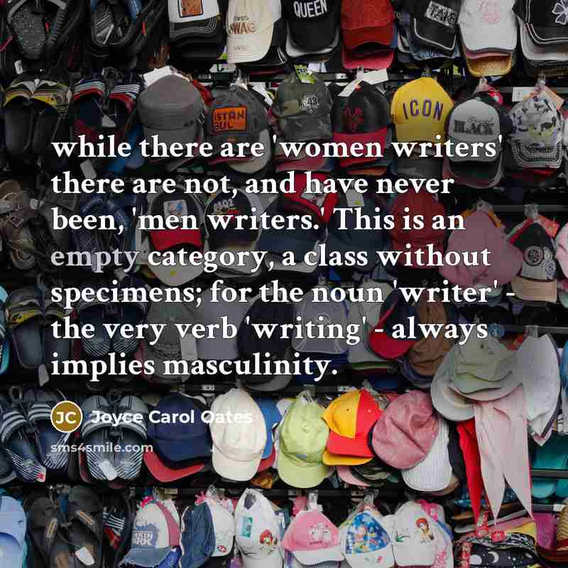 “while there are 'women writers' there are not, and have…” quote by Joyce Carol Oates
