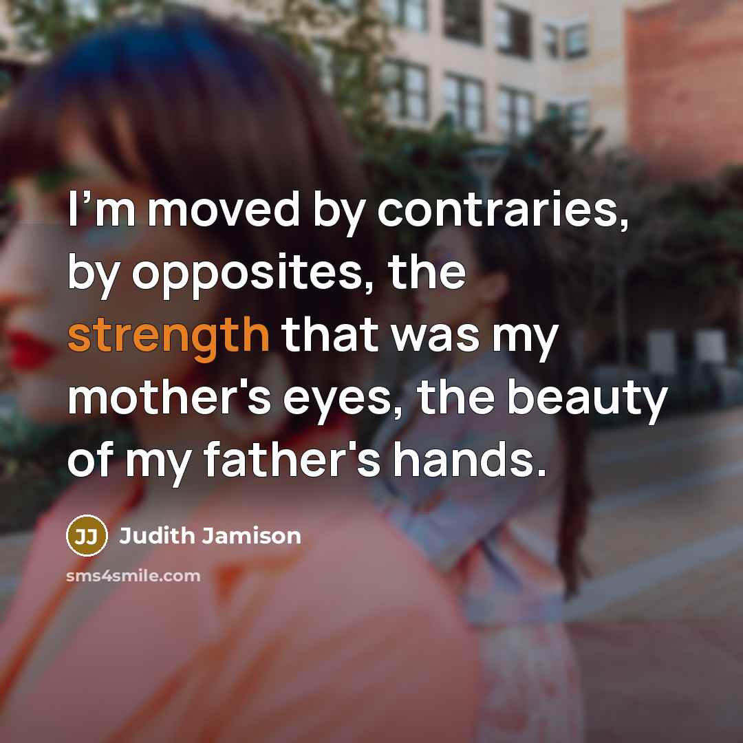 “I'm moved by contraries, by opposites, the strength that was…” quote by Judith Jamison