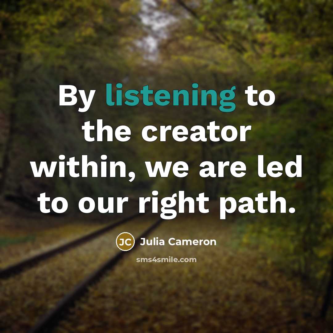 “By listening to the creator within, we are led to…” quote by Julia Cameron