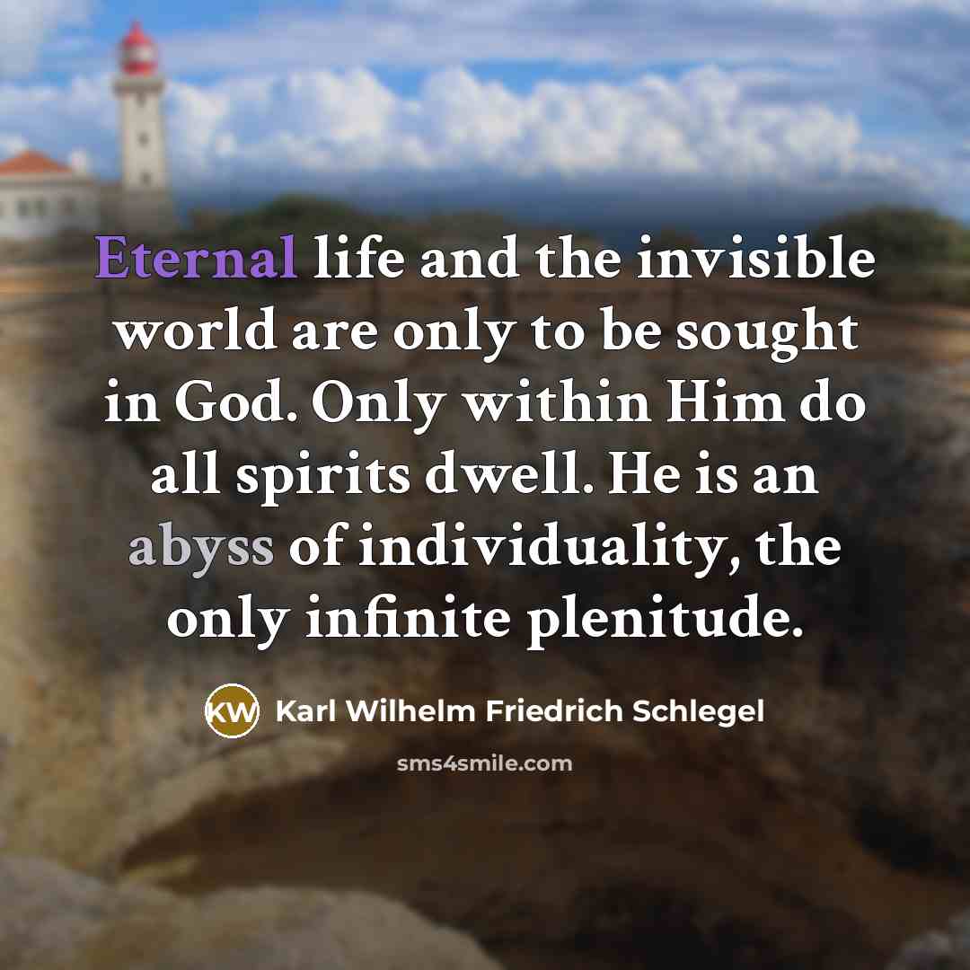“Eternal life and the invisible world are only to be…” quote by Karl Wilhelm Friedrich Schlegel