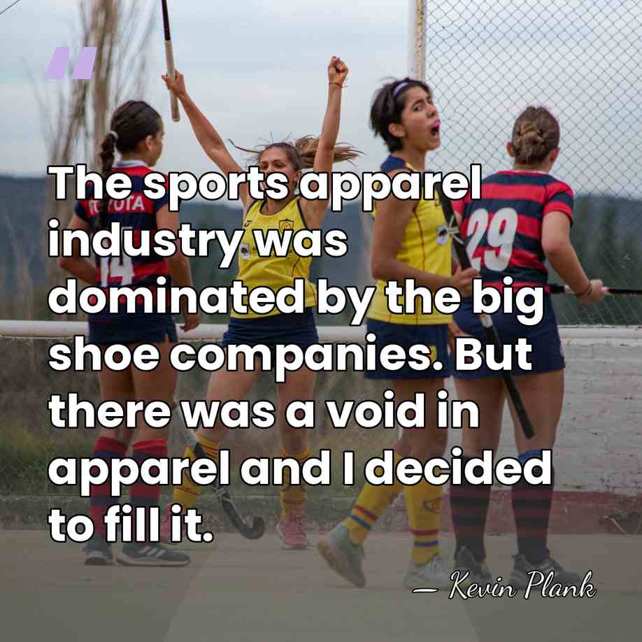 The sports apparel industry was dominated by the big shoe companies. But&hellip; - Kevin Plank