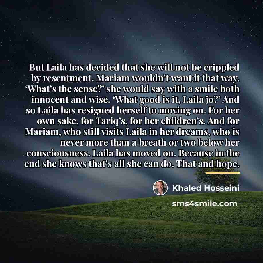 “But Laila has decided that she will not be crippled…” quote by Khaled Hosseini