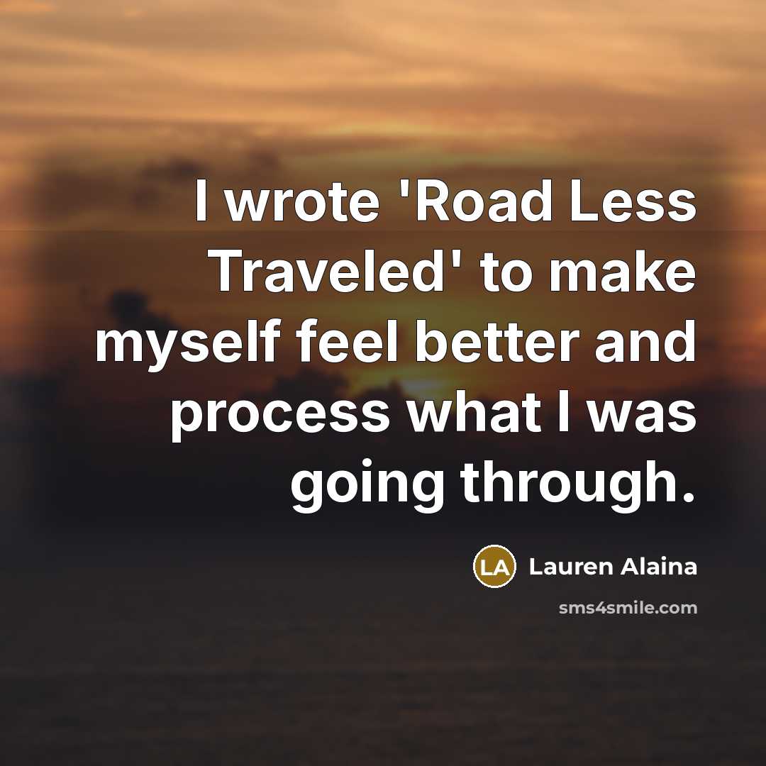 “I wrote 'Road Less Traveled' to make myself feel better…” quote by Lauren Alaina