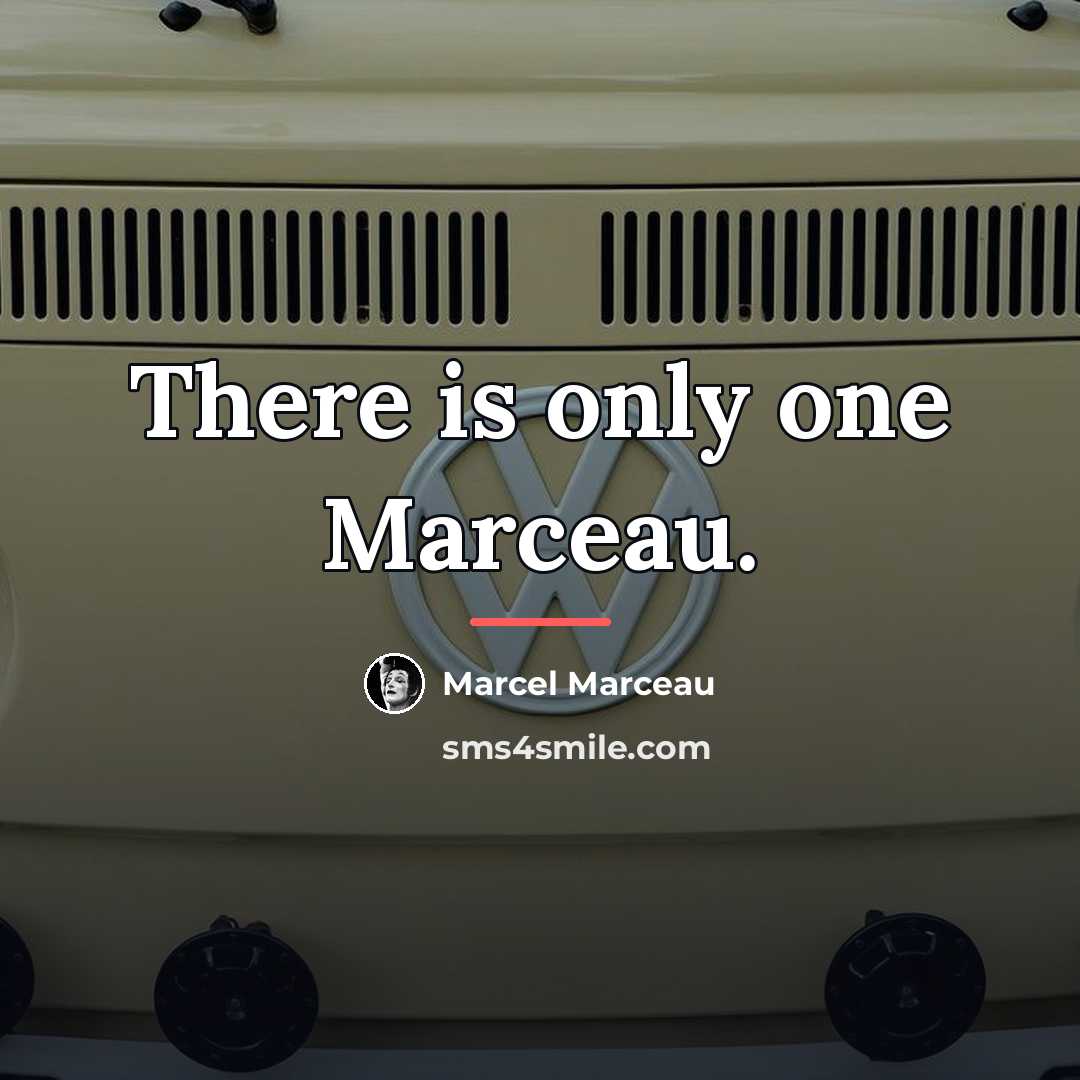 “There is only one Marceau.…” quote by Marcel Marceau