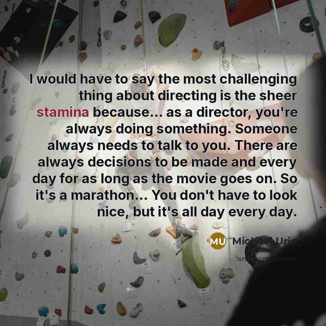 “I would have to say the most challenging thing about…” quote by Michael Urie