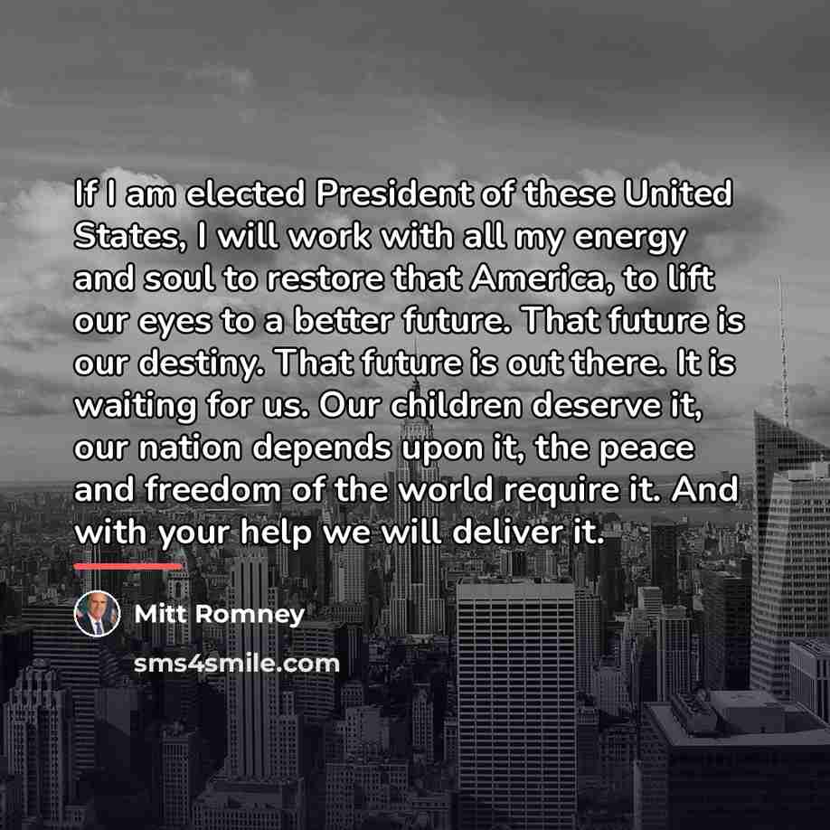“If I am elected President of these United States, I…” quote by Mitt Romney