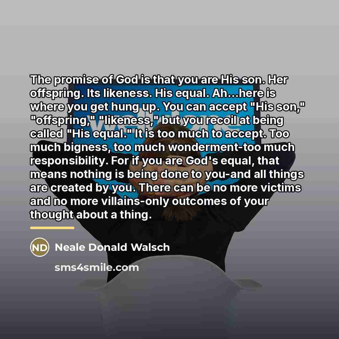 “The promise of God is that you are His son.…” quote by Neale Donald Walsch