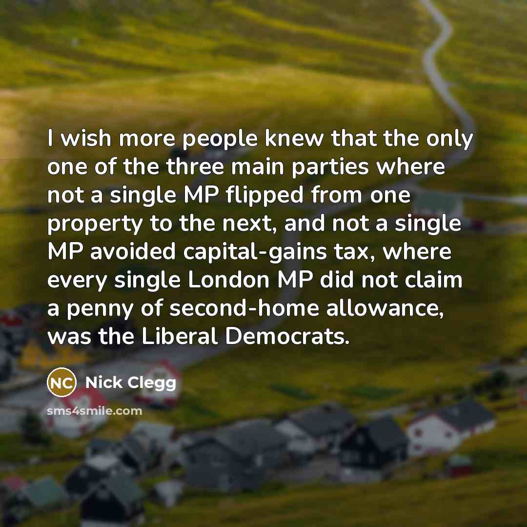 “I wish more people knew that the only one of…” quote by Nick Clegg