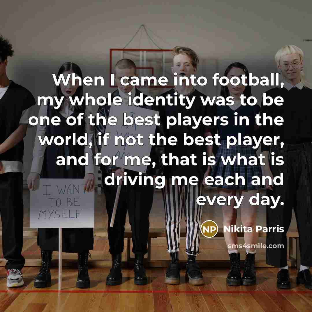 “When I came into football, my whole identity was to…” quote by Nikita Parris