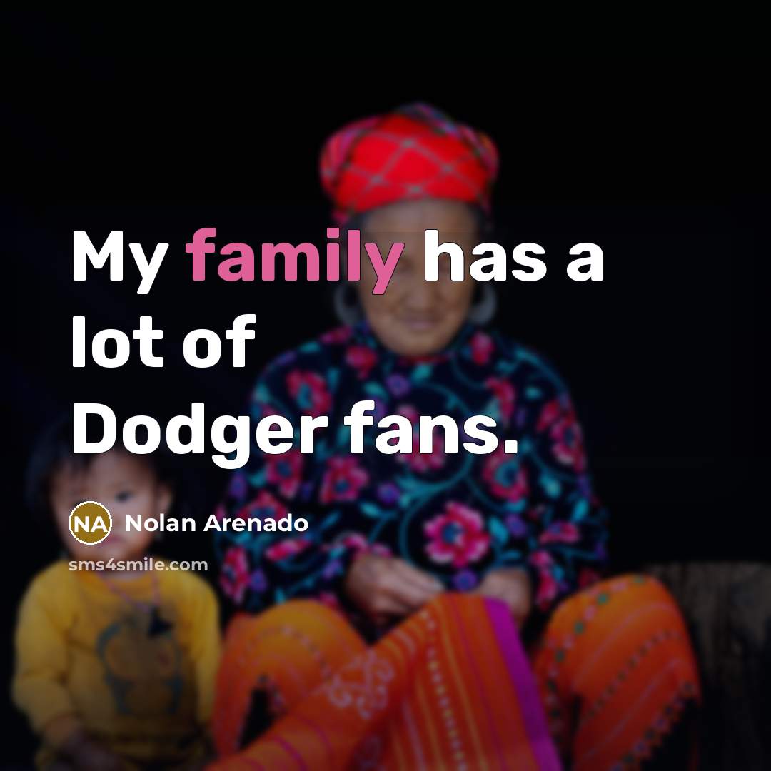 “My family has a lot of Dodger fans.…” quote by Nolan Arenado