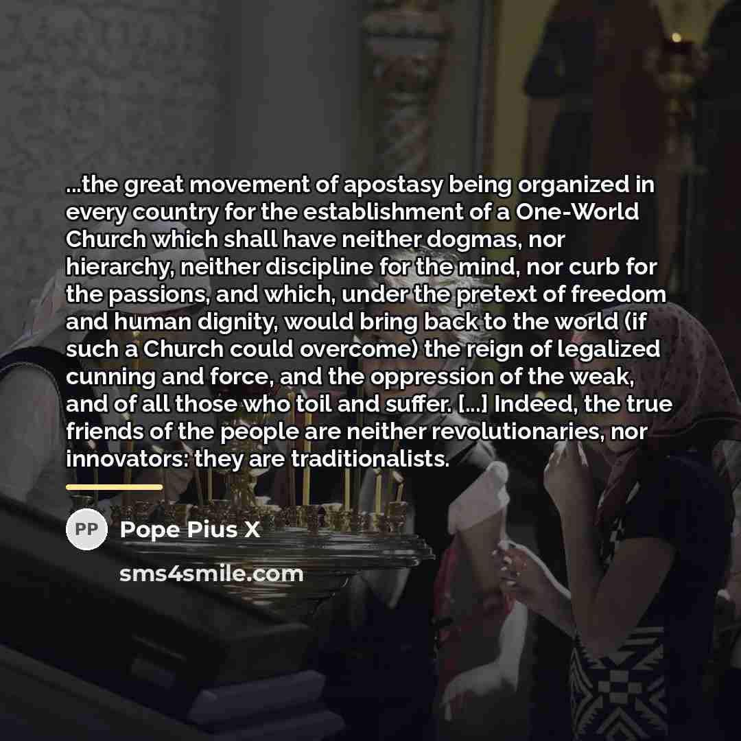 “...the great movement of apostasy being organized in every country…” quote by Pope Pius X