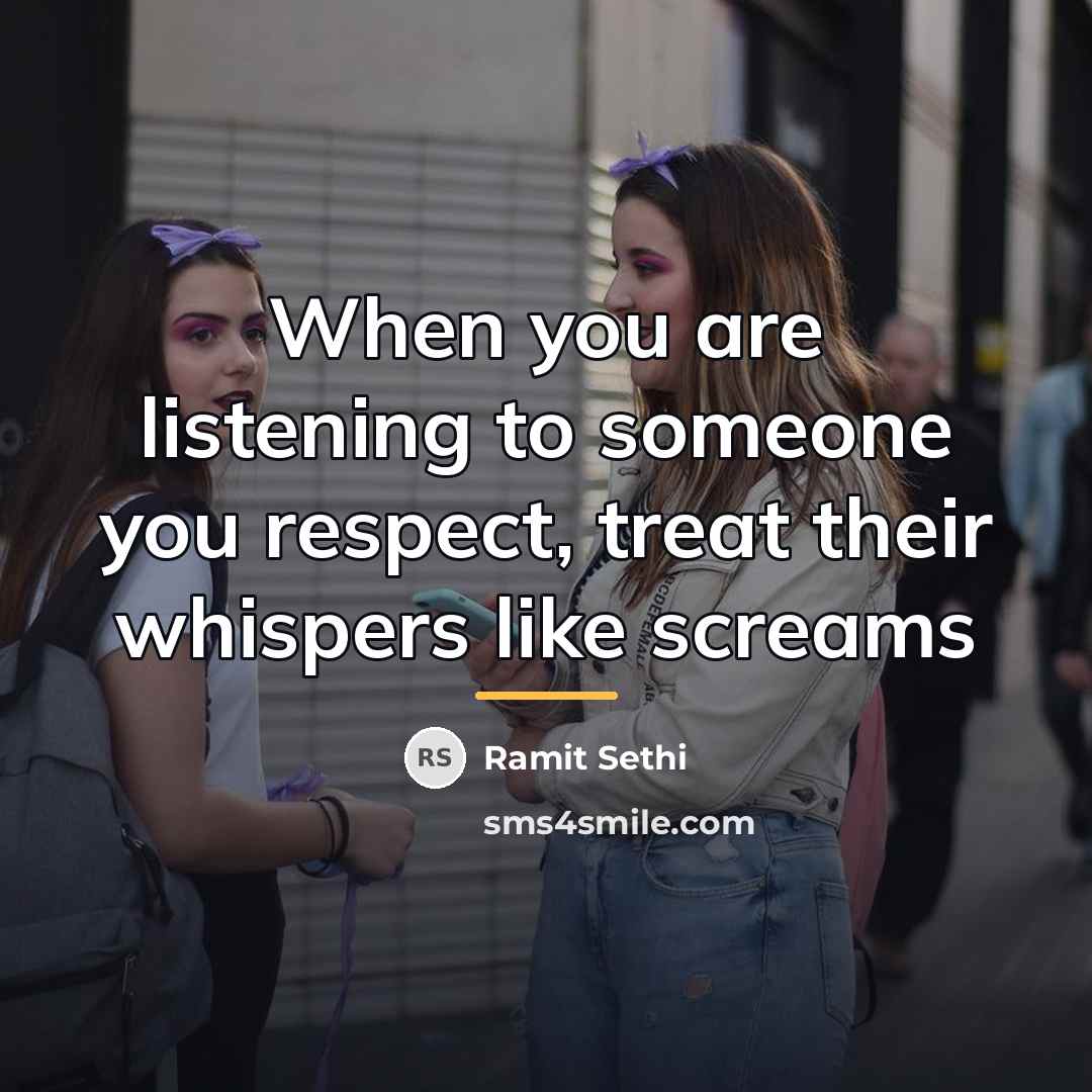 “When you are listening to someone you respect, treat their…” quote by Ramit Sethi
