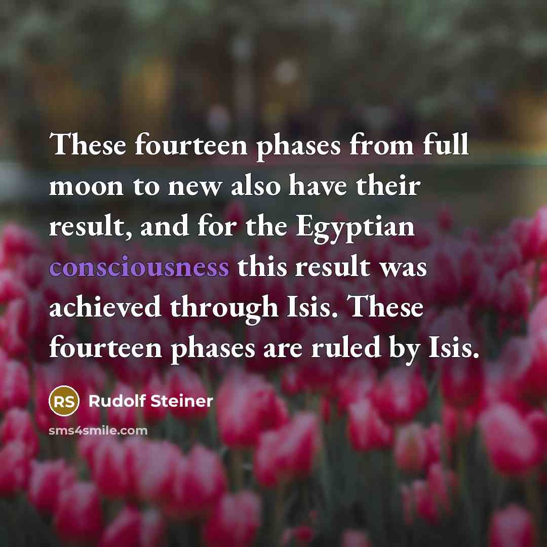 “These fourteen phases from full moon to new also have…” quote by Rudolf Steiner