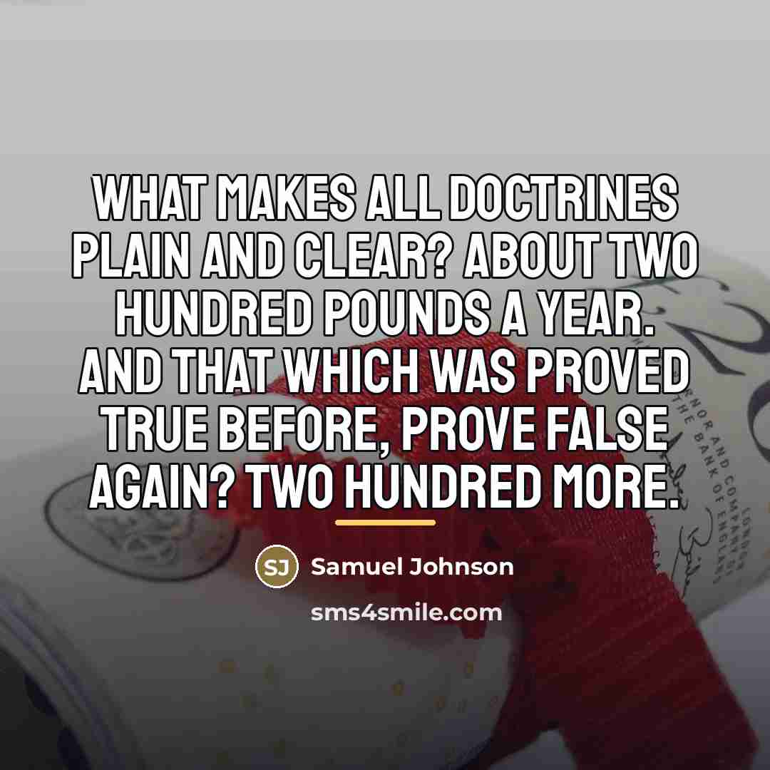 “What makes all doctrines plain and clear? About two hundred…” quote by Samuel Johnson
