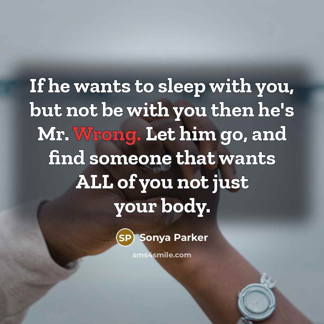 “If he wants to sleep with you, but not be…” quote by Sonya Parker