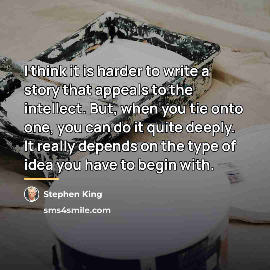 “I think it is harder to write a story that…” quote by Stephen King